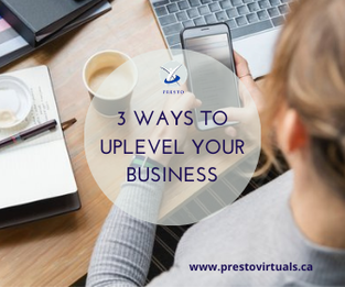Presto Virtulal - 3 ways to uplevel your business